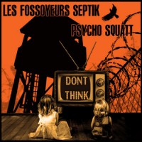 Split - Les Fossoyeurs Septik / Psycho Squatt