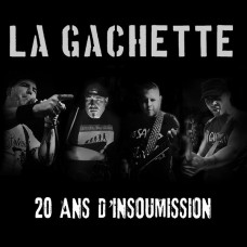 La Gachette ‎– 20 Ans D'insoumission 