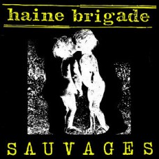 Haine Brigade – Sauvages