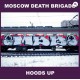 Moscow Death Brigade – Hoods Up