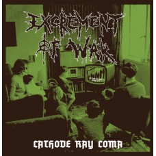 Excrement Of War ‎– Cathode Ray Coma 