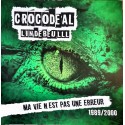 Crocodeal – Ma Vie N'est Pas Une Erreur 1989 / 2000