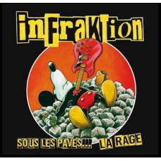 Infraktion – Sous Les Pavés...La Rage
