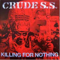 Crude S.S. – Killing For Nothing