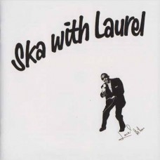 Laurel Aitken – Ska With Laurel