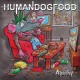 Humandogfood – Apathy