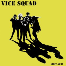 Vice Squad – Shot Away