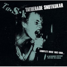 Tatuerade Snutkukar – Complete Noise 1982-1986… In Gothenburg Everybody Can Hear You Scream