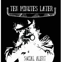 Ten Minutes Later ‎– Social Alert 