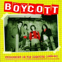 Boycott – Prisonnier De Ton Identité (1989-1990)