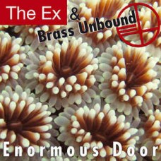 The Ex & Brass Unbound ‎– Enormous Door 